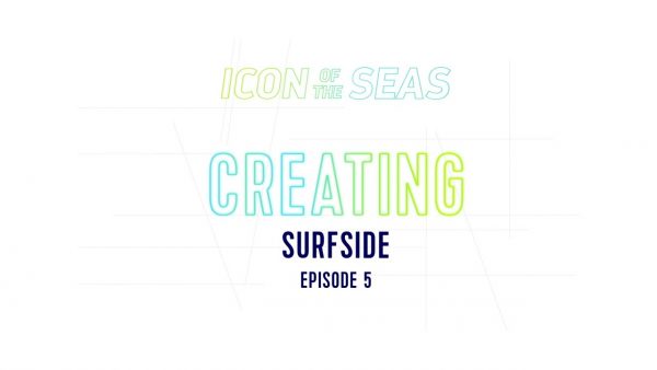 En video: Así se diseña el nuevo barrio Surfside que debutará en el Icon of the Seas en 2024